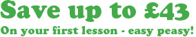 Save up to 43 on your first lesson - easy peasy!